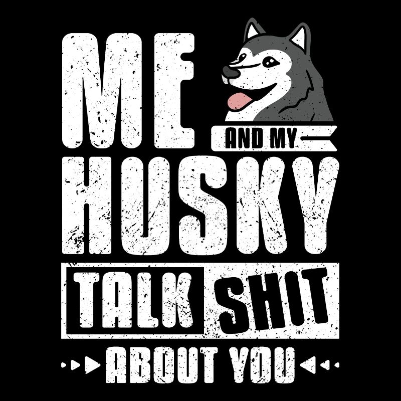 Moi et mon husky parlons de toi