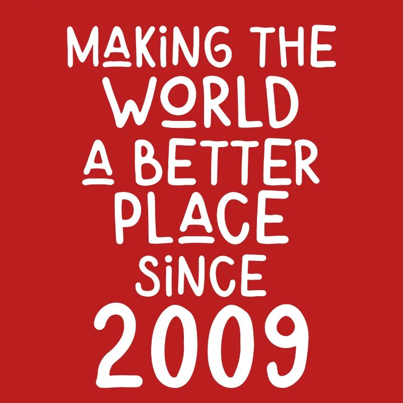 Making the World a better place since 2009