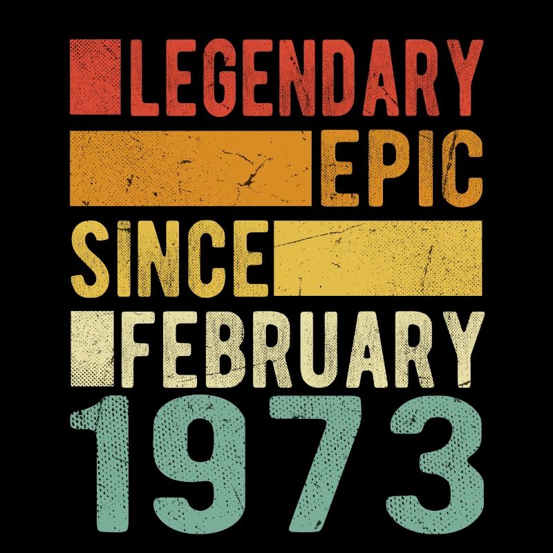 Geburtstag Februar 1973 Legendär Episch