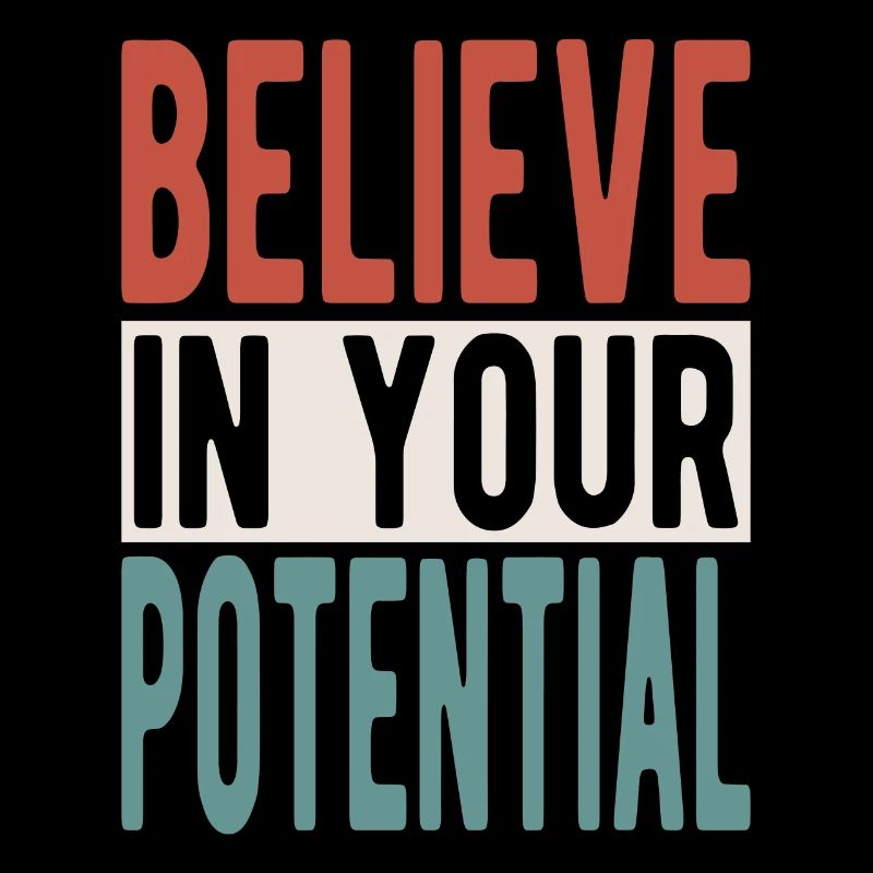 Believe in your potential