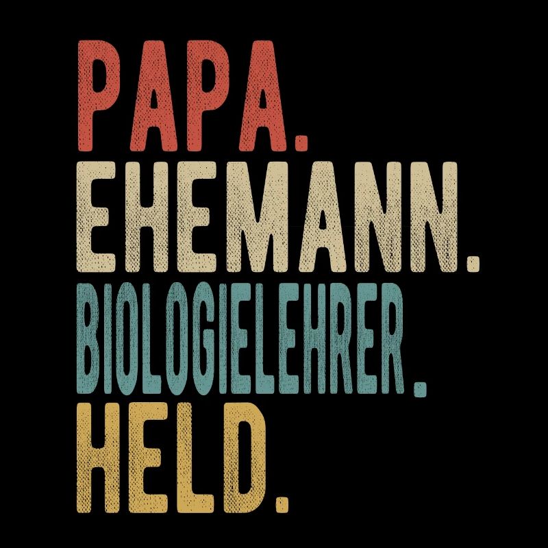 Biologielehrer Papa Ehemann Held