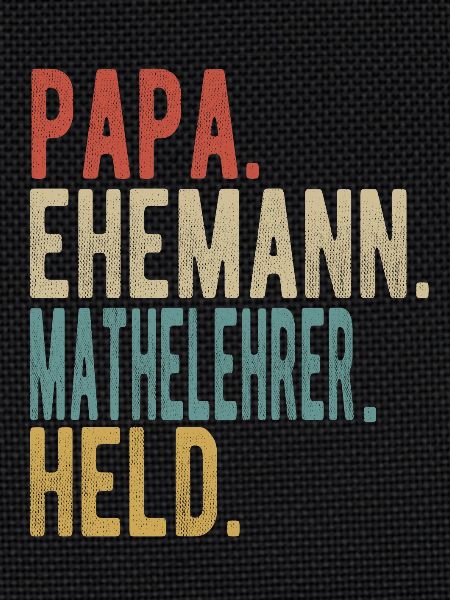 Mathelehrer Papa Ehemann Held