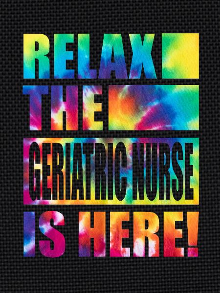 Geriatric Nurse Funny Saying