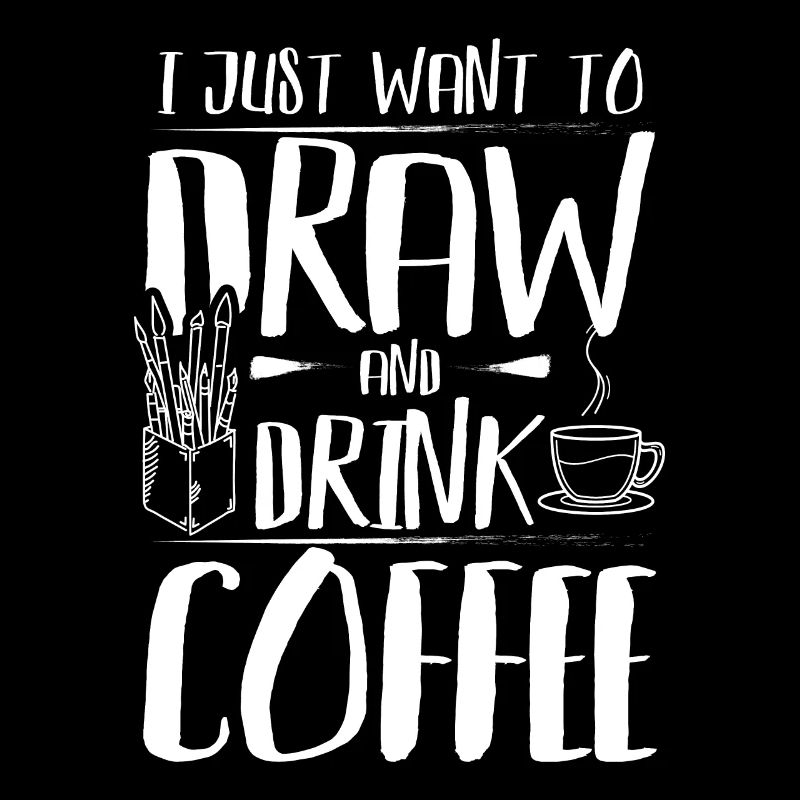 I just want to draw and drink coffee