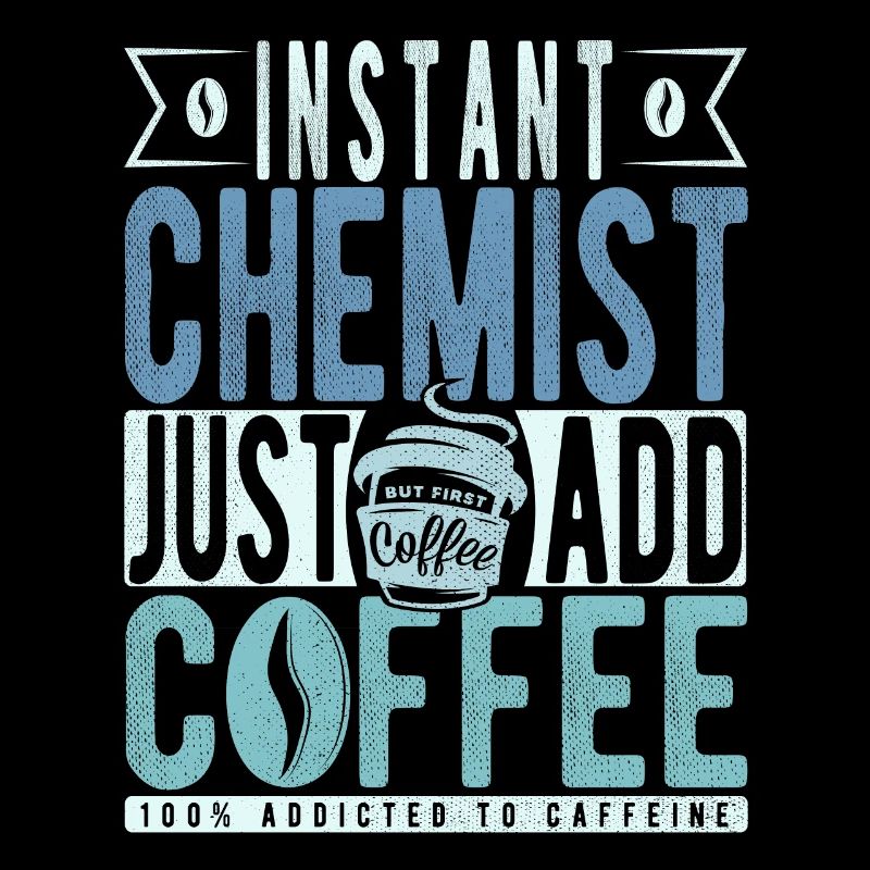 Chimiste instantané Il suffit d’ajouter du café