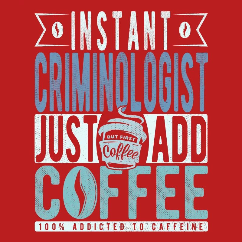 Criminologue instantané Il suffit d’ajouter du café
