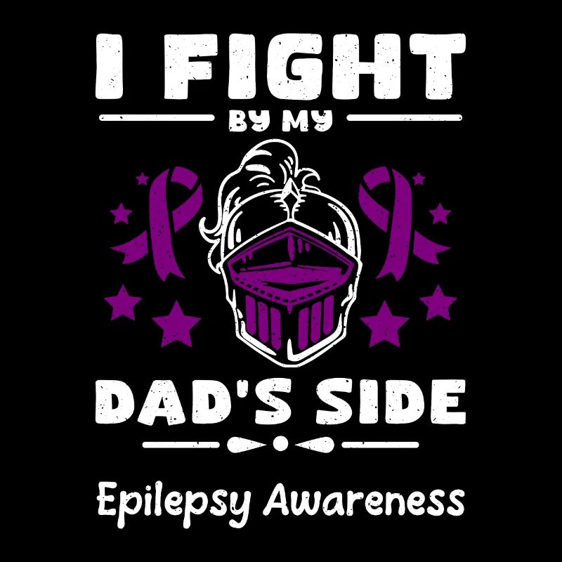 I fight by my dad's side, epilepsy awareness