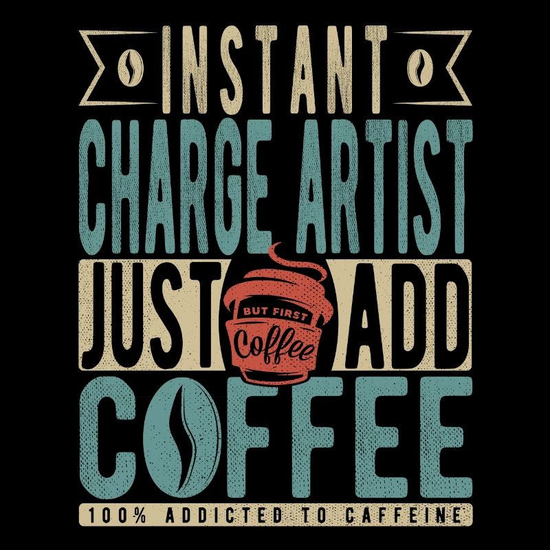 Instant Charge Artist Il suffit d’ajouter du café