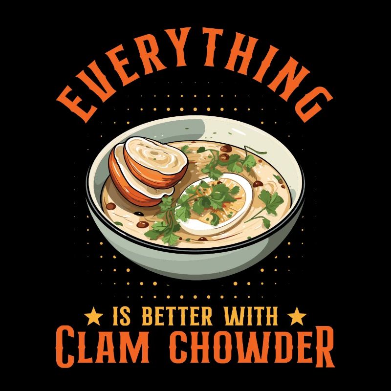 Everything Is Better With Clam Chowder