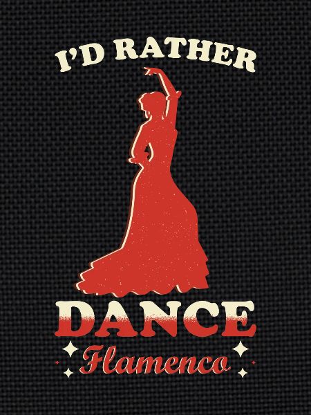 I'd rather dance flamenco