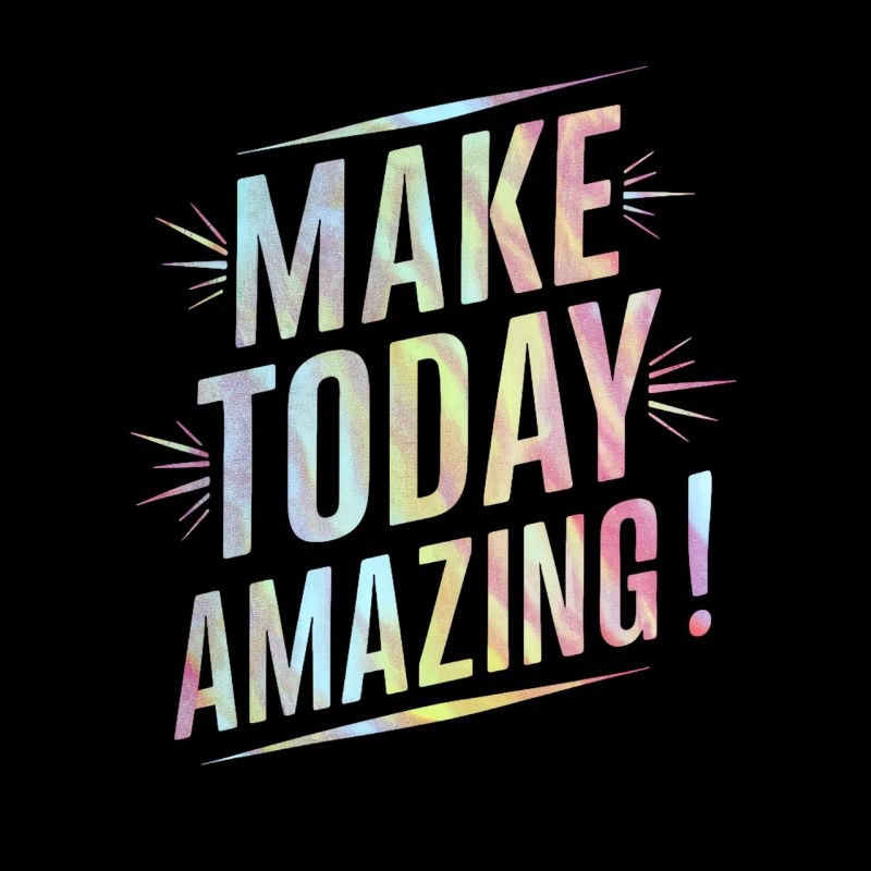 Mach Heute Unglaublich Positiv