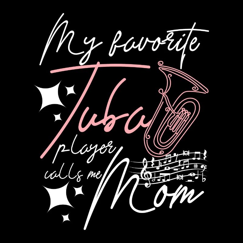 My favorite tuba player calls me mom