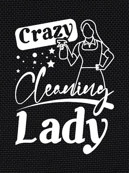 Housekeeper crazy cleaning lady