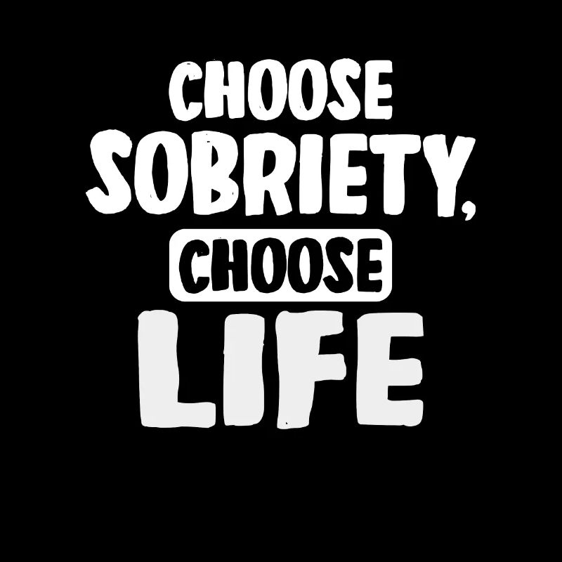 Choose Sobriety Choose Life
