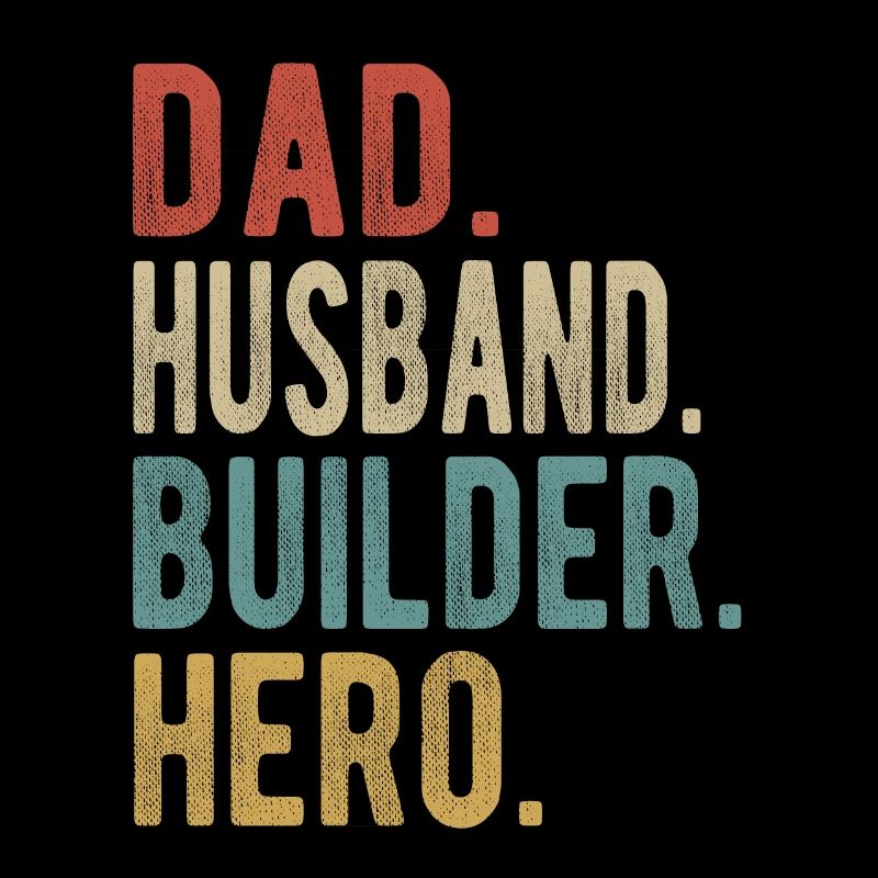 Constructeur, Papa, Mari, Héros