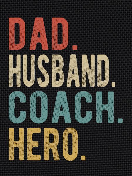 Coach Dad Husband Hero