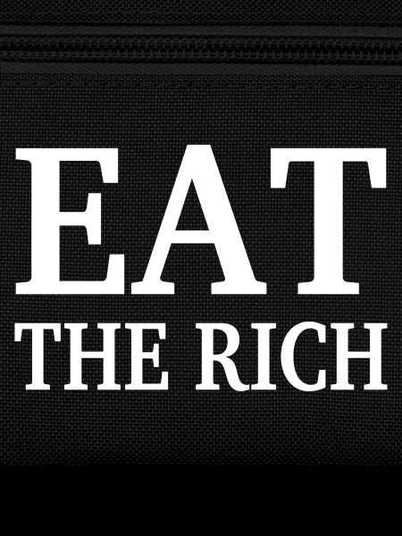 EAT THE RICH