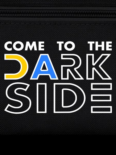 come to the dark side
