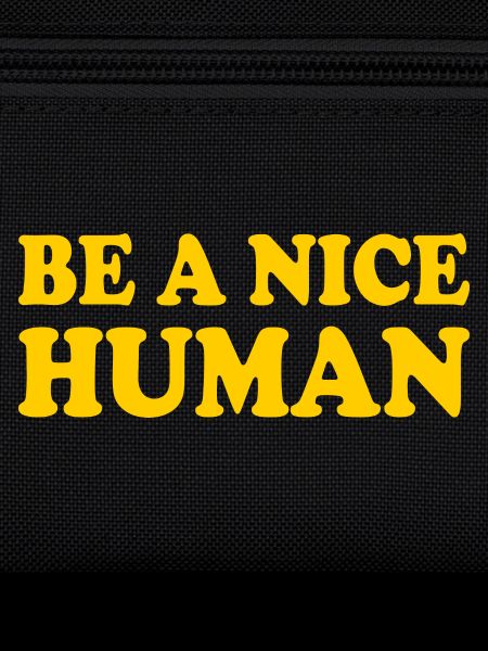Be a nice human