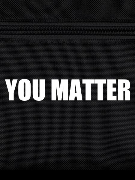 You matter