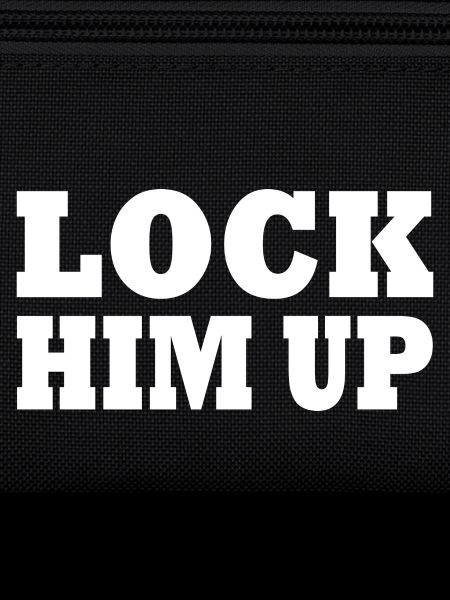 Lock him up