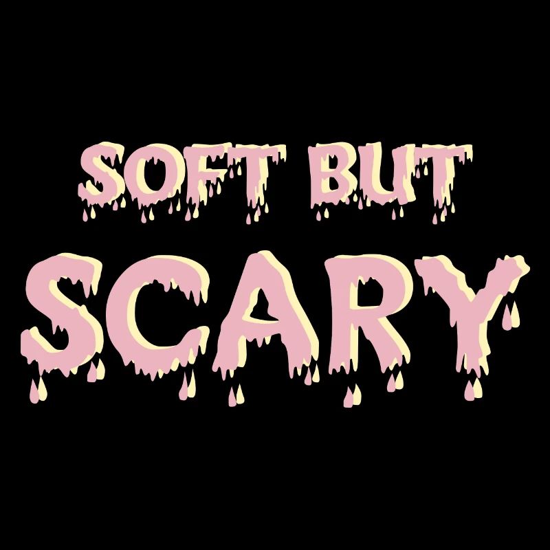 Soft But Scary
