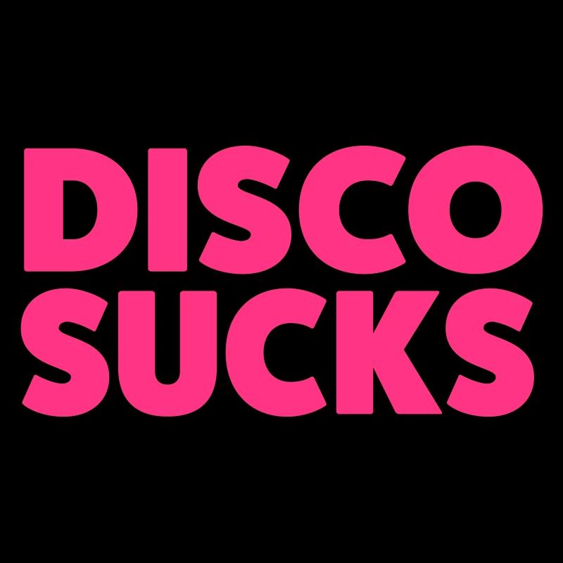 DISCO SUCKS MUSIC
