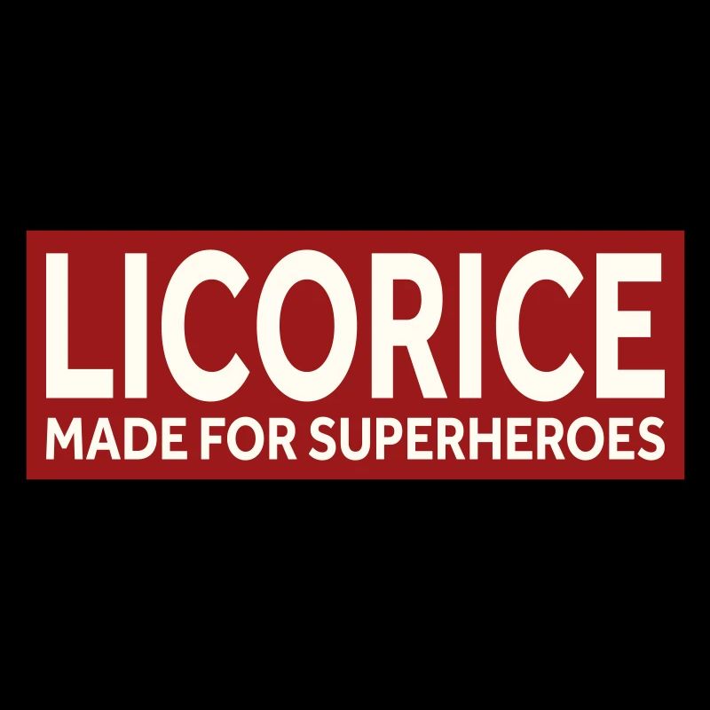 RÉGLISSE - FAITE POUR LES SUPER-HÉROS