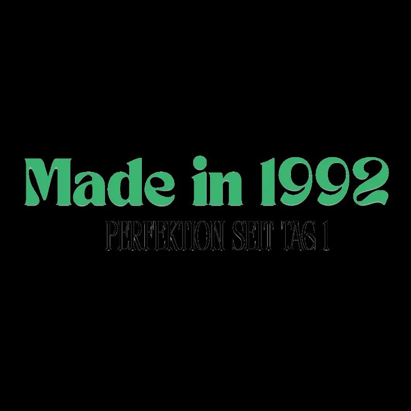 Made in 1992 - Perfektion seit Tag 1