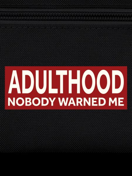 ADULTHOOD - NOBODY WARNED ME
