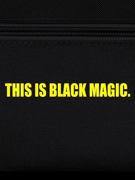 this is black magic