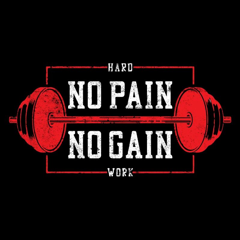 No Pain No Gain