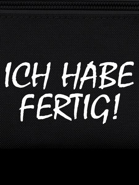 Ich habe fertig