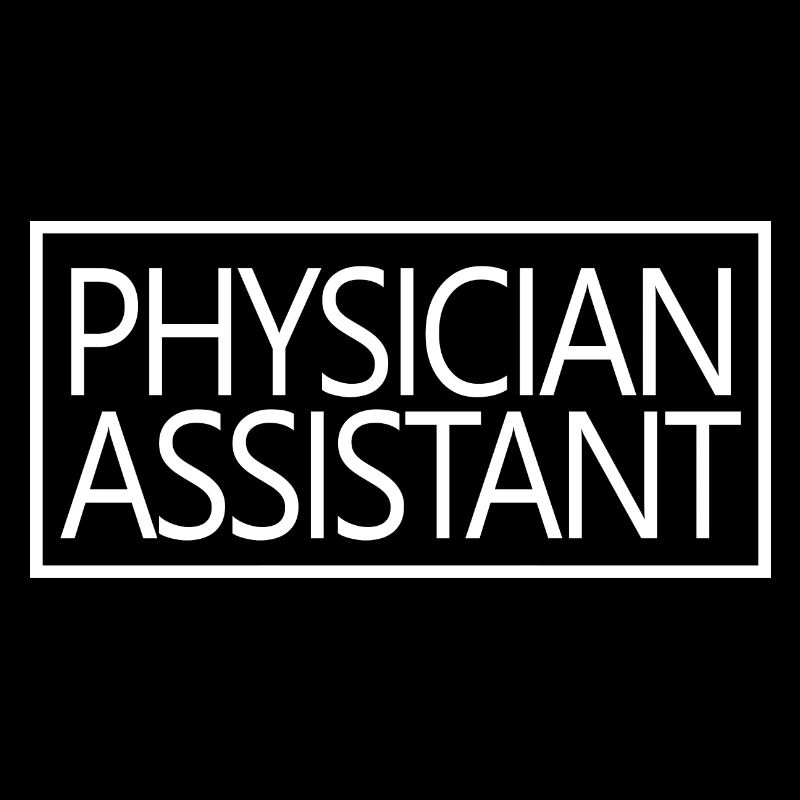 Physician Assistant Proud Physician Assistant Gift