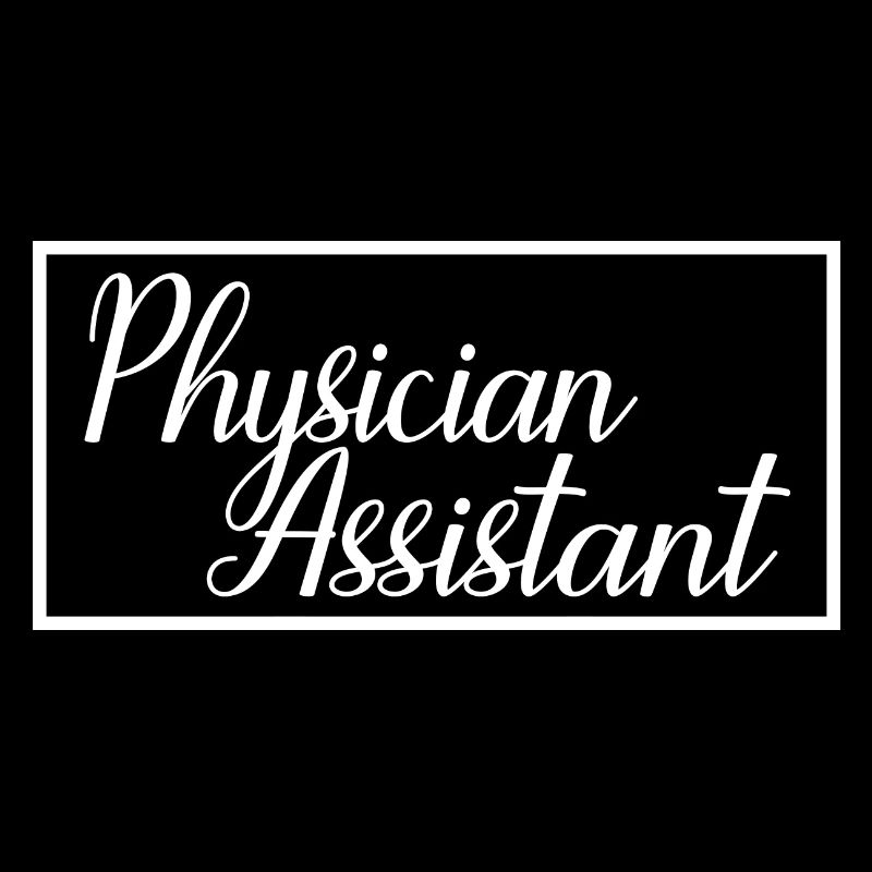 Physician Assistant Proud Physician Assistant Gift