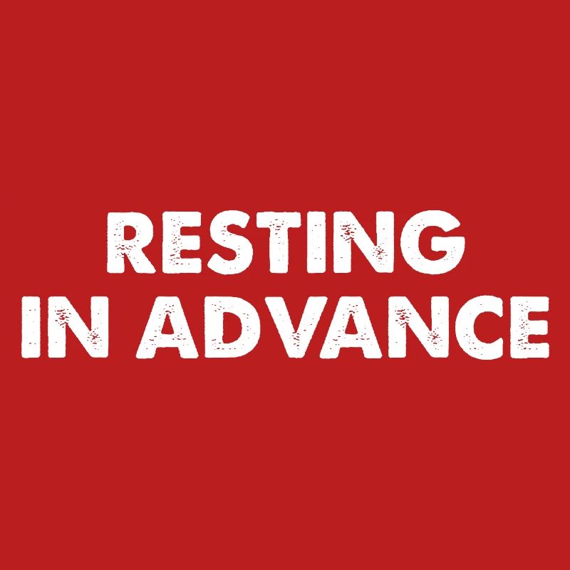 Resting in Advance