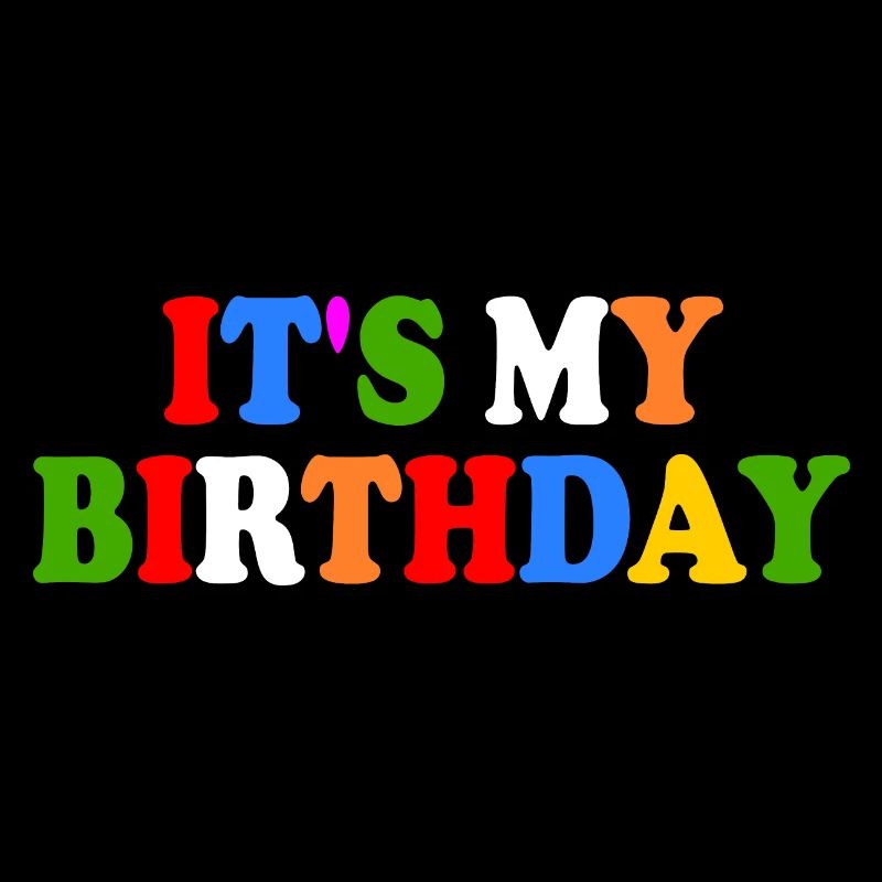 Its my birthday