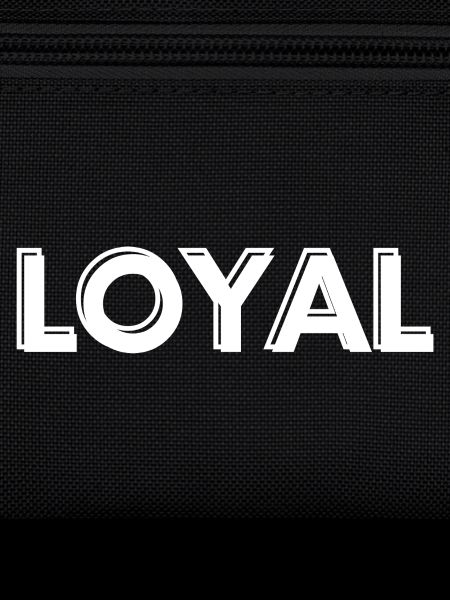 Loyal Loyalty