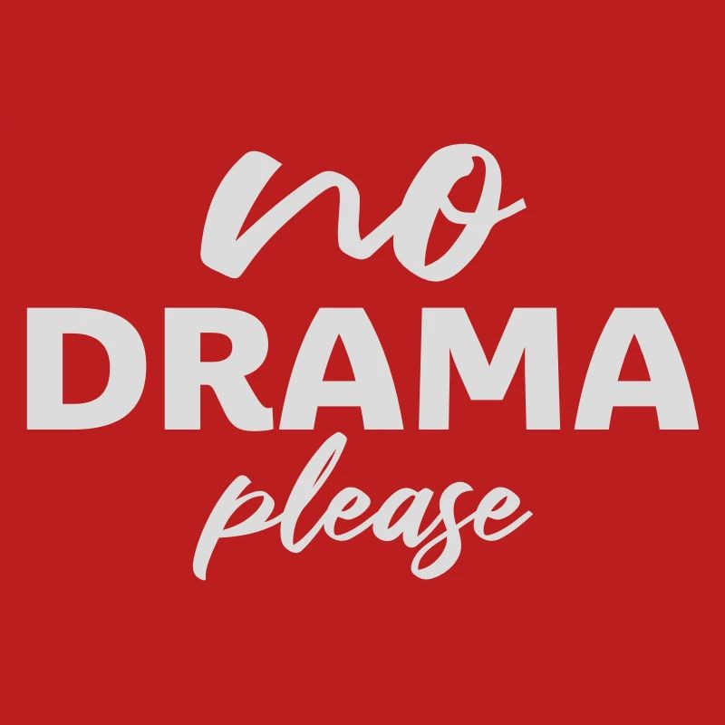 No Drama Please Rest Relaxation Relax Chill Fun
