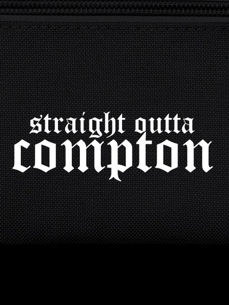 Straight outta Compton
