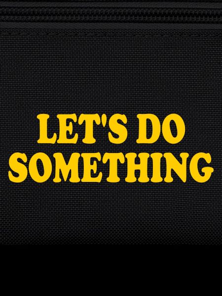 lets do something