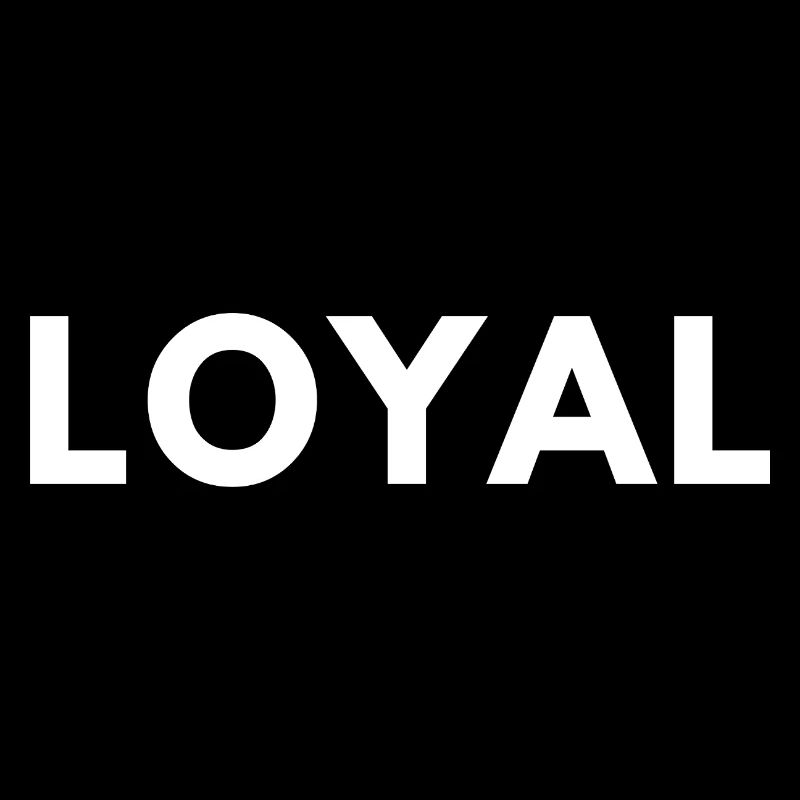 Loyal Loyalität
