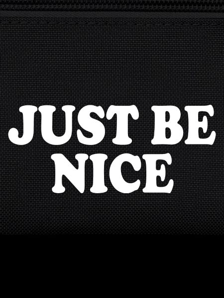 Just be nice