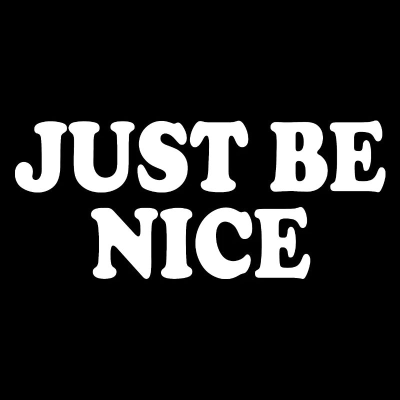 Just be nice