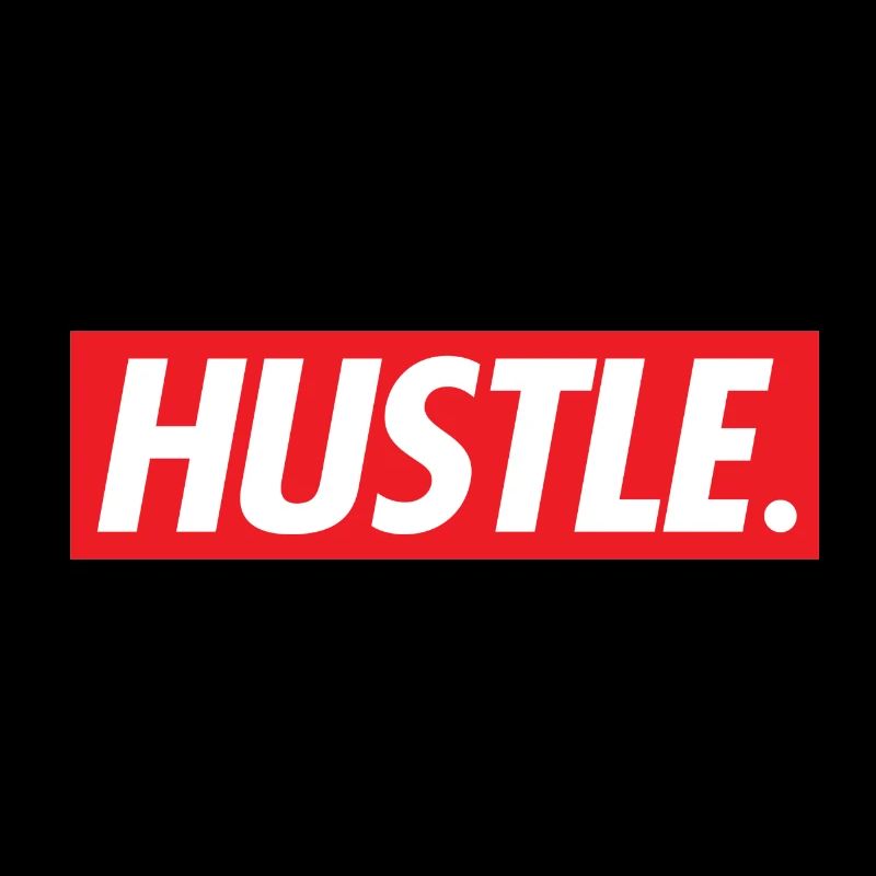 Hustle.