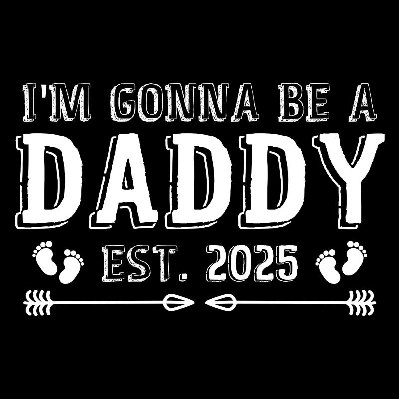 Im Gonna Be A Daddy 2025 | Funny Soon To Be Daddy