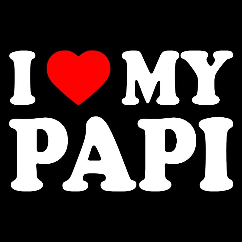 I love my papi