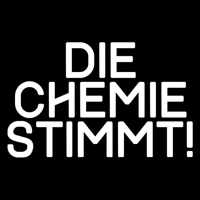 DIE CHEMIE STIMMT