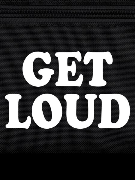 Get loud