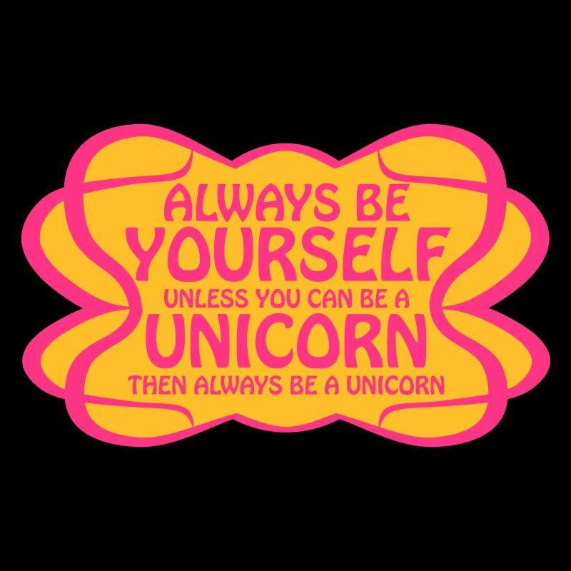 always be yourself unicorn text funny logo